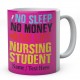 No Sleep No Money No Life Nursing Student-Personalised Name  Mug