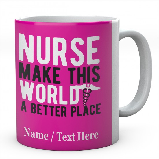 Nurse Make This World A Better Place-Personalised Name  Mug