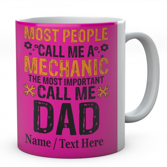 Most People Call Me A Mechanic The Most Important Call Me DAD -Printed Mug