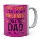 Most People Call Me A Mechanic The Most Important Call Me DAD -Printed Mug