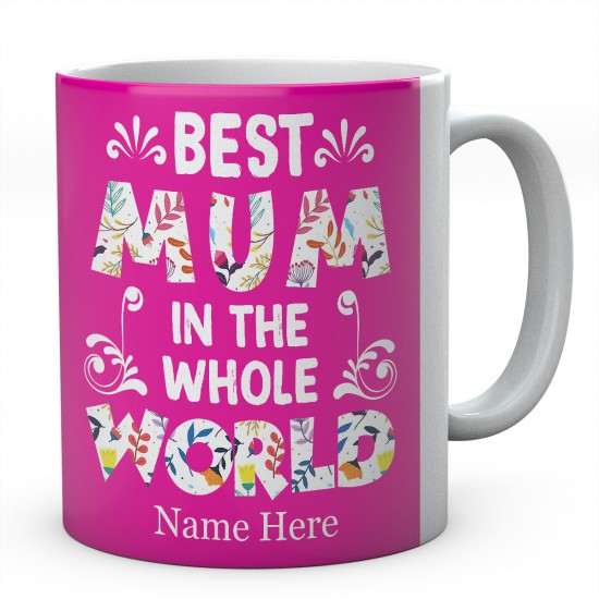 Best Mum In The Whole World Personalised Novelty Ceramic Mug 