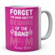 Forget The Band Director Beware Of The Band Mum Personalised Novelty Ceramic Mug 