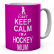 I Can't Keep Calm I'm A Hockey Mum Ceramic Mug