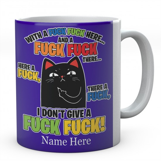 Personalised With A Fuck Fuck Here Cat Mug