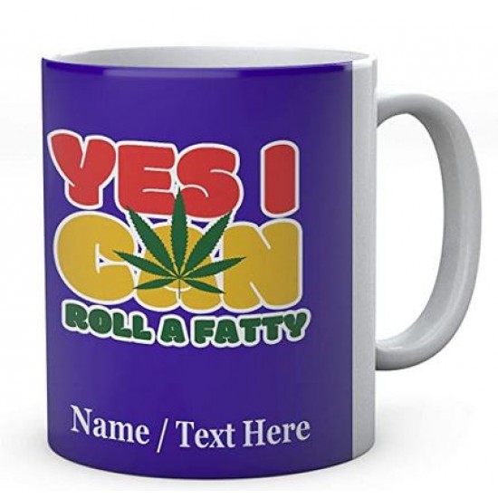  Yes I can Roll A Fatty-Ceramic Printed Name Mug