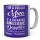 I'm A Proud Mum of A Freaking Awesome Daughter Yes....Personalised mug