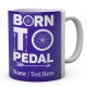 Born to Pedal Bike Personalised Mug