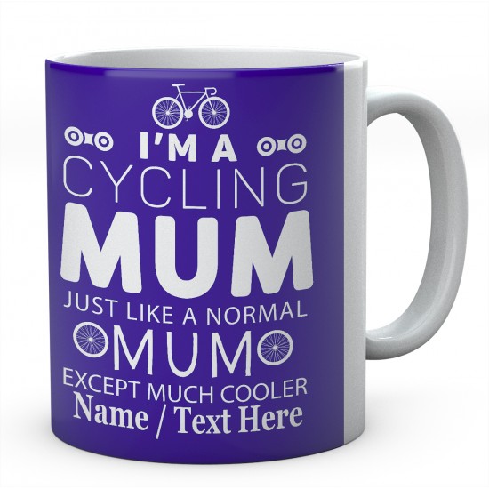 I'm A Cycling Mum Just Like A Normal Mum Except Much Cooler...Personalised Mug