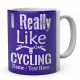  I Really Like Cycling-Personalised Cyclist - Bicycle Mug