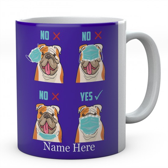 Bulldog Wearing Mask Correctly Personalised English Bulldog Novelty Mug