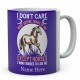  Personalised I Don't Care what Anyone Thinks Of Me Except Horse I Want Horses To Like Me Mug