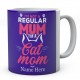 I'm Not A Regular Mum I'm A Cat Mom Personalised Unique Mummy Mug 