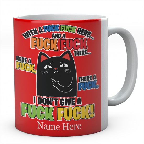 Personalised With A Fuck Fuck Here Cat Mug