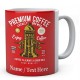 Premium Coffee Locally Brewed- Coffee is Always A Good Idea-Personalised Ceramic Mug
