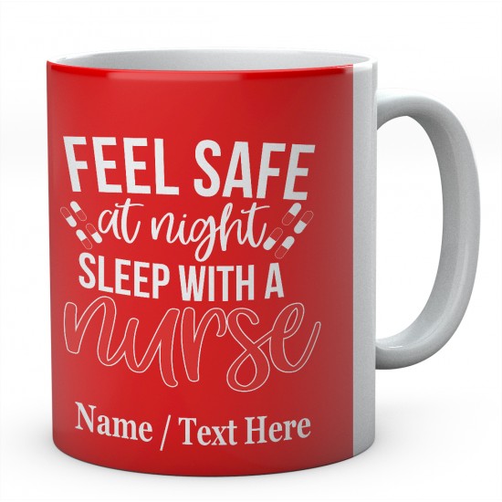 Feel Safe At Night Sleep With A Nurse-Personalised Name Ceramic Mug