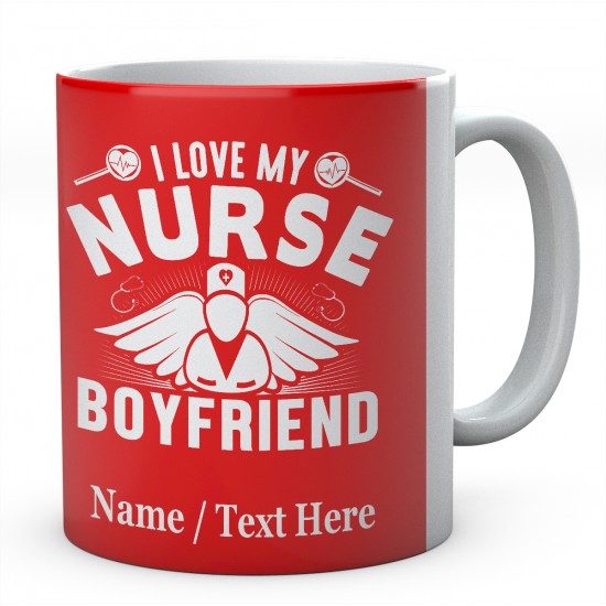 I Love My Nurse Boyfriend-Personalised Name Mug