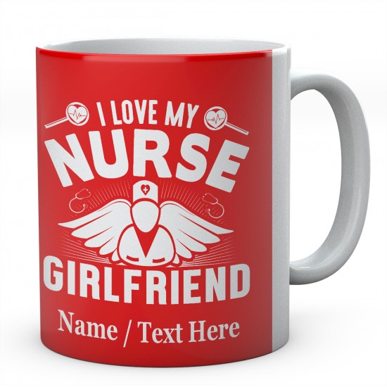 I Love My Nurse Girlfriend-Personalised Name Mug