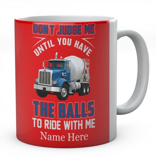 Don't Judge Me Until You Have The Balls To Ride With Me Ceramic Mug 