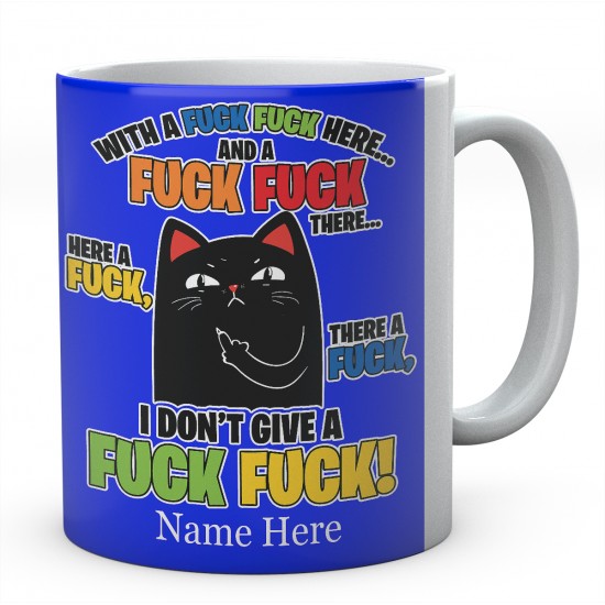 Personalised With A Fuck Fuck Here Cat Mug