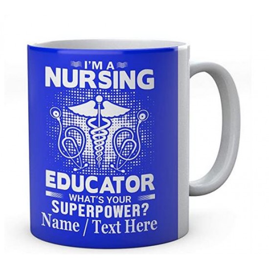 I'm A Nursing Educator What's Your Superpower- Personalised Mug