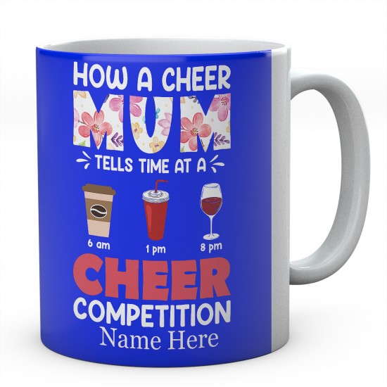 How A Cheer Mum Tells Time At A Cheer Competition Personalised Novelty Ceramic Mug 