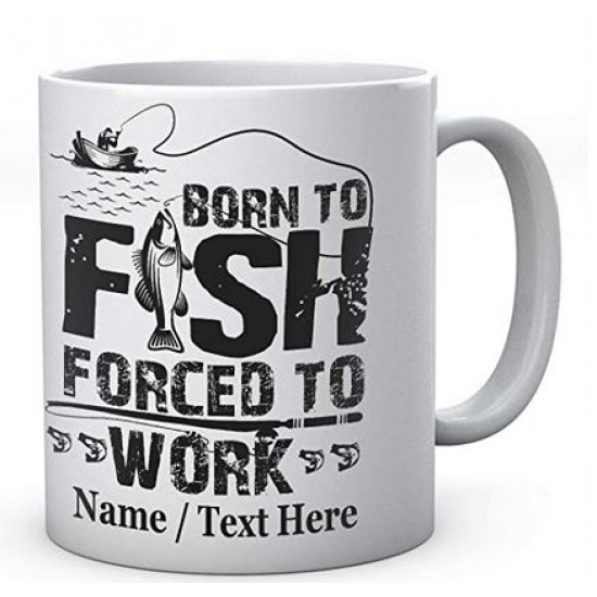 Born to Fish Forced to Work - Fishermen's Personalised Ceramic Mug