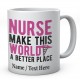 Nurse Make This World A Better Place-Personalised Name  Mug