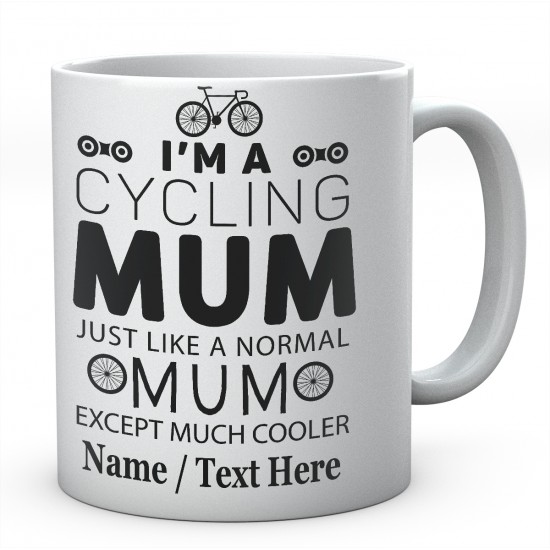 I'm A Cycling Mum Just Like A Normal Mum Except Much Cooler...Personalised Mug