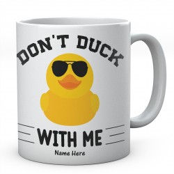 Don't Duck with Me Personalised Mug