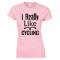 I Really Like Cycling-Ladies Bicycle T Shirt