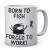 Born To Fish Forced To Work! - Fishermen's Pike Ceramic Mug 