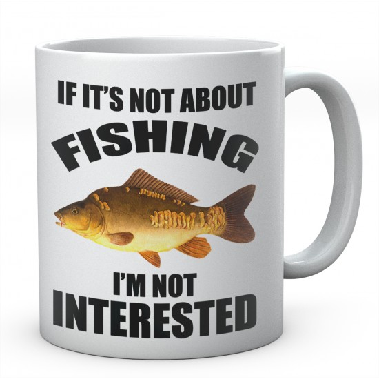 If It's Not About Fishing I'm Not Interested ,Novelty Coffee Tea Ceramic Mug Mirror Carp Design Present Fishing Gift Idea Secret Santa.