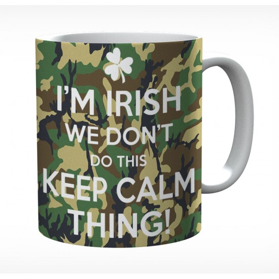 I'm Irish We Don't Do This Keep Calm Thing Mug