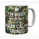 I'm Irish We Don't Do This Keep Calm Thing Mug