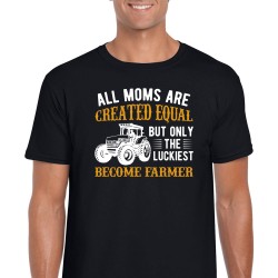 All Moms Are Created Equal But Only The Luckiest Become Farmer Unisex Black T Shirt