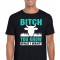 Bitch You Know What I Want Unisex Black T Shirt