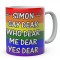 Gay Dear, Who Dear, Me Dear, Yes Dear Personalised Ceramic Mug