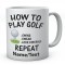 How To Play Golf Swing, Swear, Look For Ball Repeat Personalised Ceramic Mug