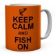 Keep Calm And Fish On 