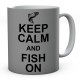 Keep Calm And Fish On 