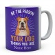 Be The Person Your Dog Thinks You Are Personalised English Bulldog Novelty Mug