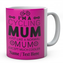 I'm A Cycling Mum Just Like A Normal Mum Except Much Cooler...Personalised Mug
