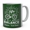 Life is All About Balance - Cycling Bike Mug
