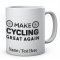 Make Cycling Great Again-Printed Mug