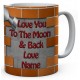  DIY Father's Day Ceramic Mug (love You To The Moon & Back Love Name) 