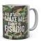 All It Takes to Make Me Happy is Fishing - Personalised Fishing Mug