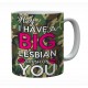 Hey I Have A Big Lesbian Crush On You Mug