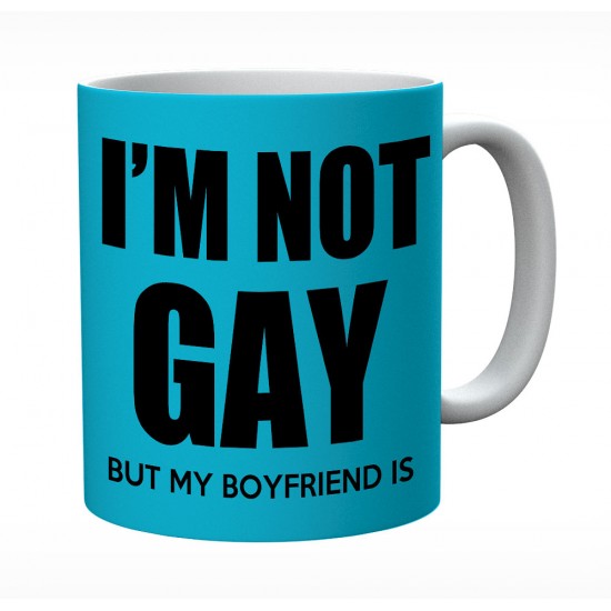 I'm Not Gay But My Boyfriend Is Mug