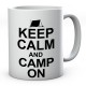 Keep Calm And Camp On Ceramic Mug