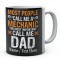 Most People Call Me A Mechanic The Most Important Call Me DAD -Printed Mug